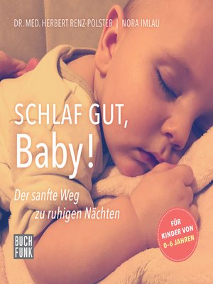 cover image of Schlaf gut, Baby!--Der sanfte Weg zu ruhigen Nächten